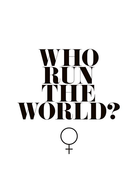 Who Run The World? Poster / Texttavlor hos Desenio AB (10377)