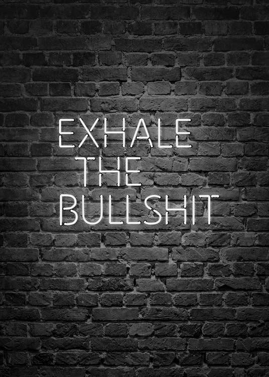 Exhale The Bullshit Poster / Texttavlor hos Desenio AB (10382)