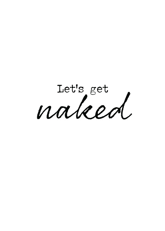  – Svartvit texttavla med frasen Let's get naked