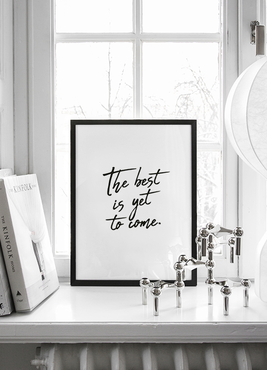 The Best Is Yet To Come Poster Texttavla Desenio Se