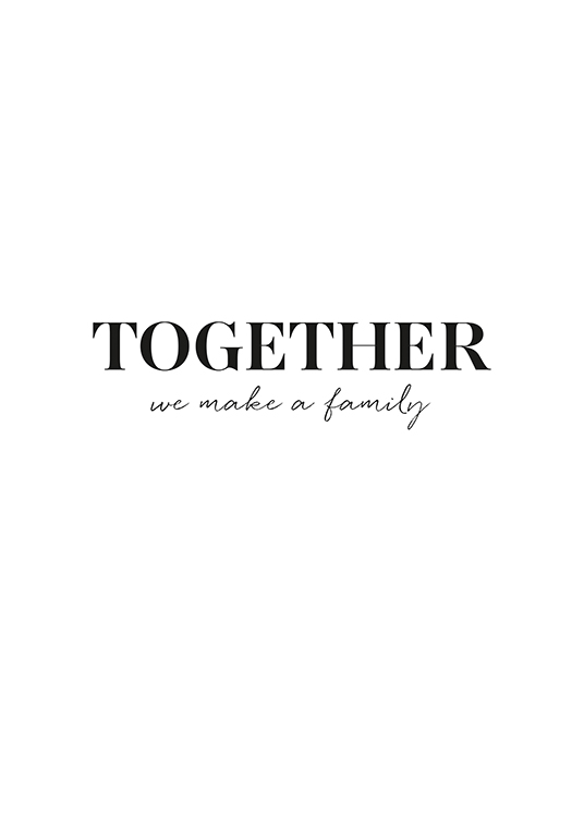 – Svartvit citattavla med texten ”Together we make a family”