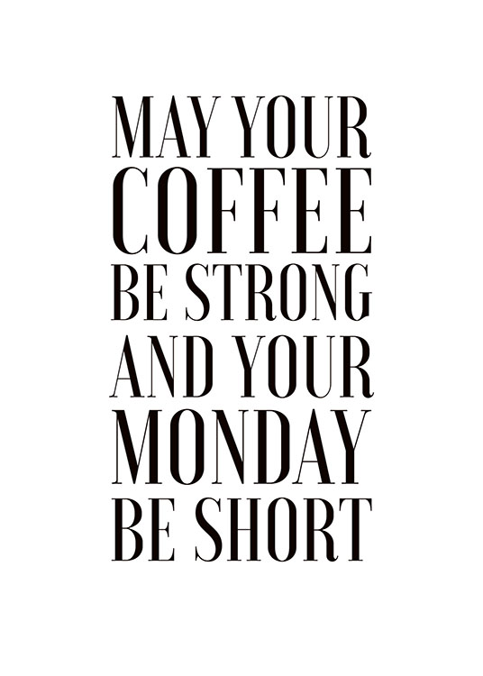 May Your Coffee Be Strong Poster