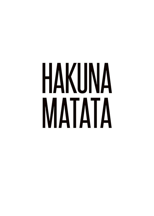  – Svartvit texttavla med citatet Hakuna Matata