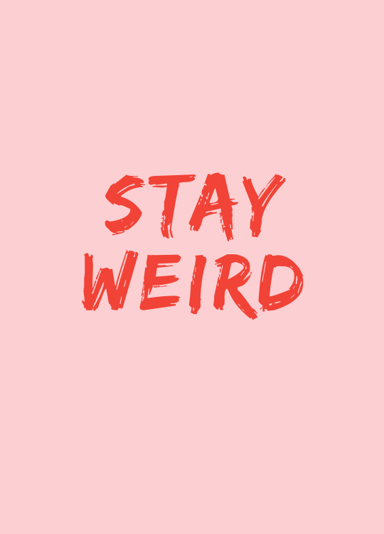 Stay Weird Poster / Texttavlor hos Desenio AB (8787)