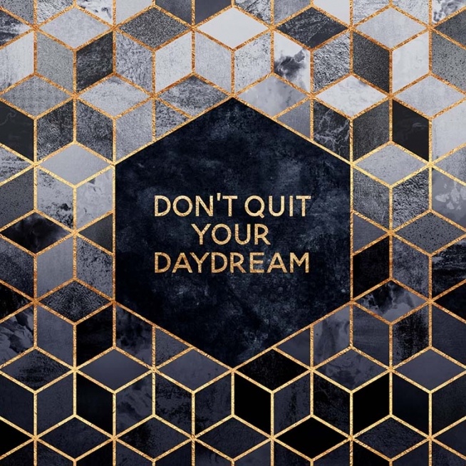 Don't Quit Your Daydream Poster / Texttavlor hos Desenio AB (pre0024)